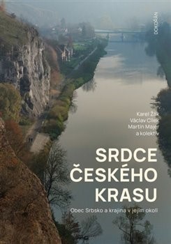 Srdce Českého krasu - Václav Cílek,Martin Majer,Karel Žák