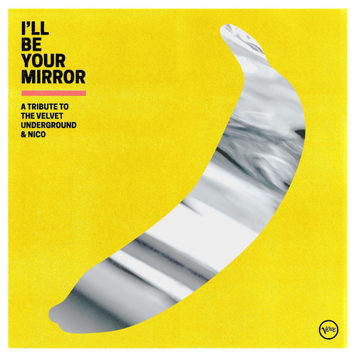 Various - I\'ll Be Your Mirror: A Tribute To The Velvet Underground & Nico CD