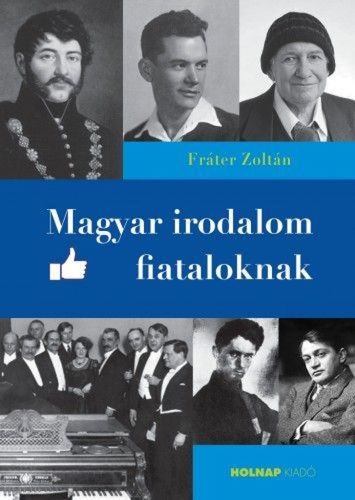 Magyar irodalom fiataloknak - Zoltán Fráter