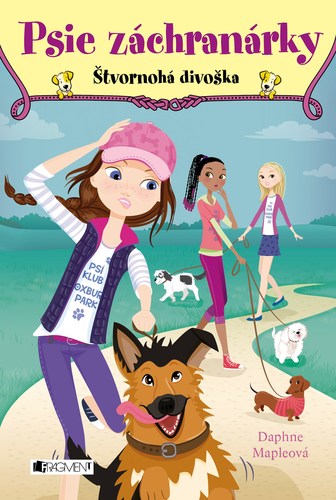 Psie záchranárky 2: Štvornohá divoška, 2. vydanie - Daphne Mapleová,Annabelle Métayerová,Katarína Lalíková