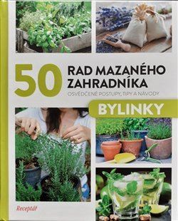 50 rad mazaného zahradníka - Bylinky - Kolektív autorov