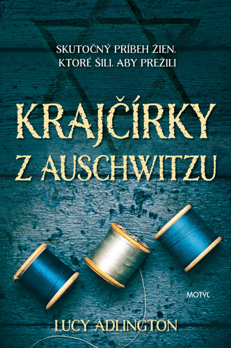 Krajčírky z Auschwitzu - Lucy Adlington,Radka Smržová