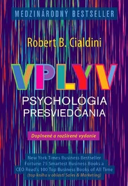 Vplyv. Psychológia presviedčania, doplnené a rozšírené vydanie - Robert B. Cialdini
