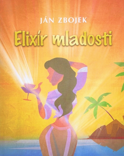 Elixír mladosti - Ján Zbojek