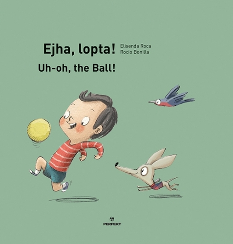 Ejha, lopta! /Uh-oh, the Ball! - Elisenda Roca,Rocio Bonilla,Dominika Šušulová