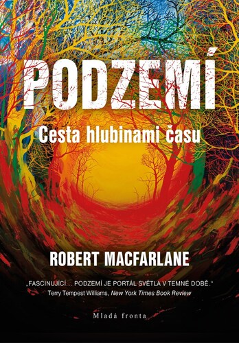 Podzemí - Václav Cílek,Robert Macfarlane,Anna Kudrnová