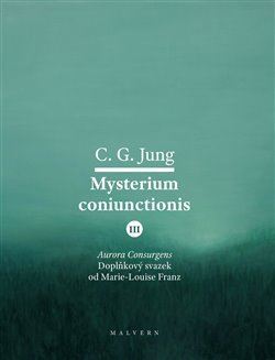 Mysterium Coniunctionis III. - Carl Gustav Jung,Franz Marie-Louise