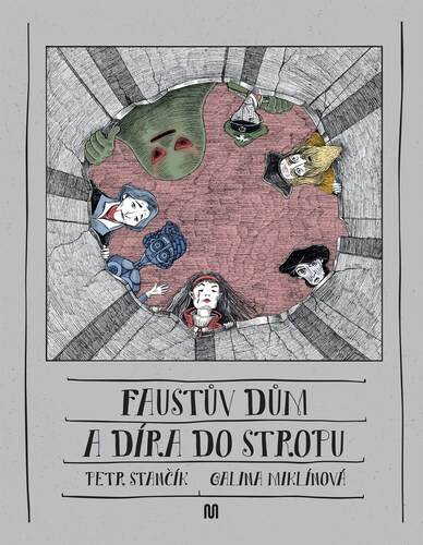 Faustův dům a díra do stropu - Petr Stančík,Galina Miklínová