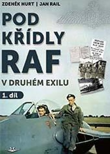 Pod křídly RAF 1: V druhém exilu - Zdeněk Hurt,Jan Rail