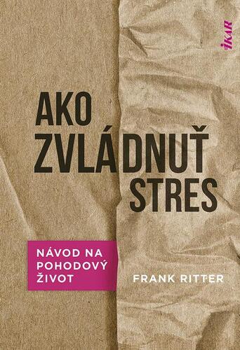 Ako zvládnuť stres - Frank Ritter