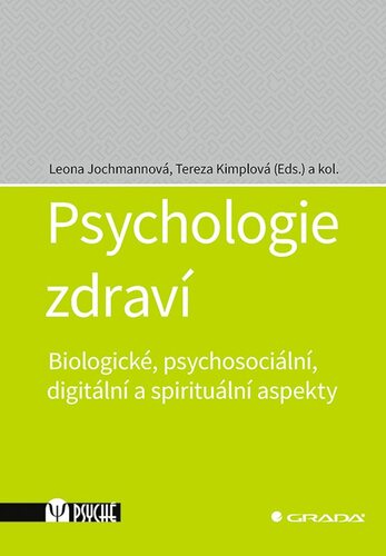 Psychologie zdraví - Leona Jochmannová,Tereza Kimplová,Kolektív autorov