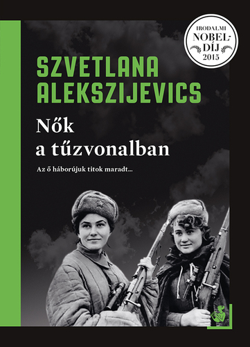 Nők a túzvonalban - Szvetlana Alekszijevics