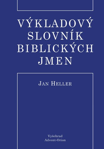 Výkladový slovník biblických jmen, 2. vydání - Jan Heller