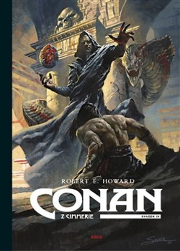 Conan z Cimmerie - Svazek IV. - Argo,Howard Robert Erwin,Richard Podaný