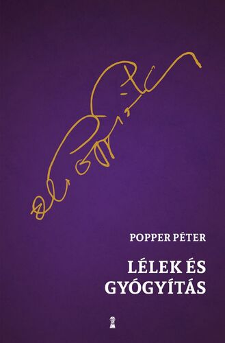 Lélek és gyógyítás - Péter Popper