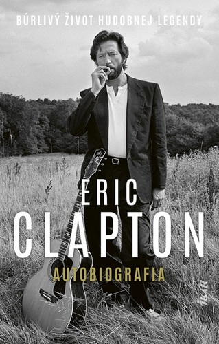 Eric Clapton: Autobiografia - Eric Clapton,Adriena Richterová
