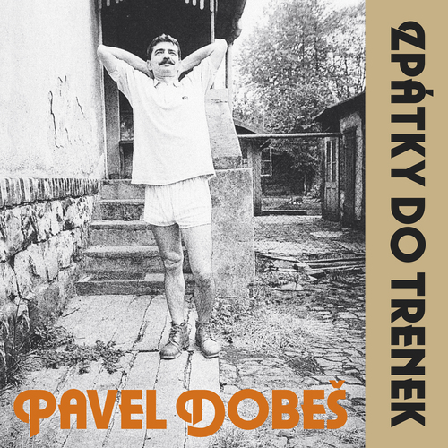 Dobeš Pavel - Zpátky do trenek (30th Anniversary Edition Remaster) LP