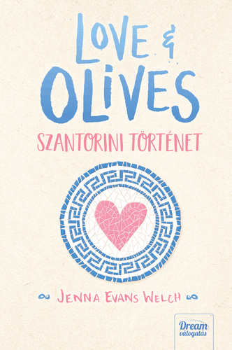 Love & Olives - Szantorini történet - Jenna Evans Welchová