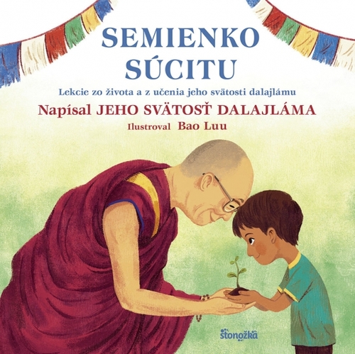Semienko súcitu - Jeho Svatost Dalajlama,Bao Luu,Veronika Lašová