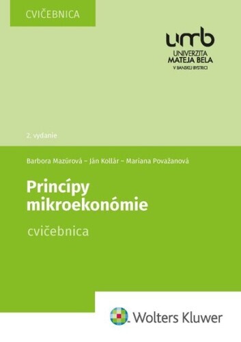 Princípy mikroekonómie (Cvičebnica), 2. vydanie - Barbora Mazúrová,Ján Kollár,Mariana Považanová