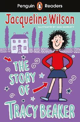 Penguin Readers Level 2: The Story of Tracy Beaker (ELT Graded Reader) - Jacqueline Wilson,Nick Sharratt