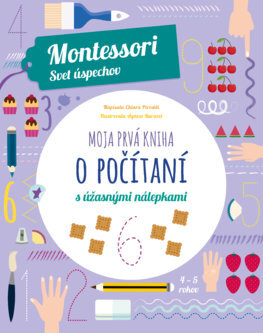 Moja prvá kniha o počítaní (Montessori: Svet úspechov) - Chiara Piroddi,Agnese Baruzzi,Denisa Ľahká