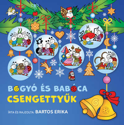 Bogyó és Babóca - Csengettyűk - Erika Bartos