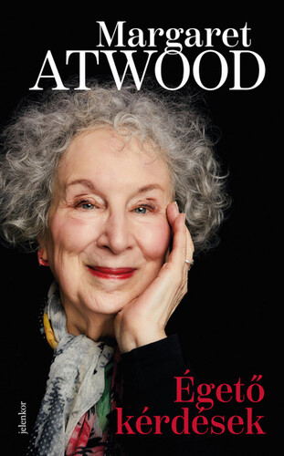 Égető kérdések - Margaret Atwoodová,Ágnes Csonka