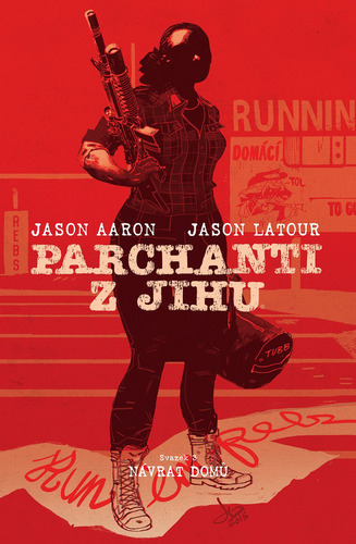 Parchanti z jihu 3: Návrat domů - Jason Aaron,Jason LaTour,Richard Podaný