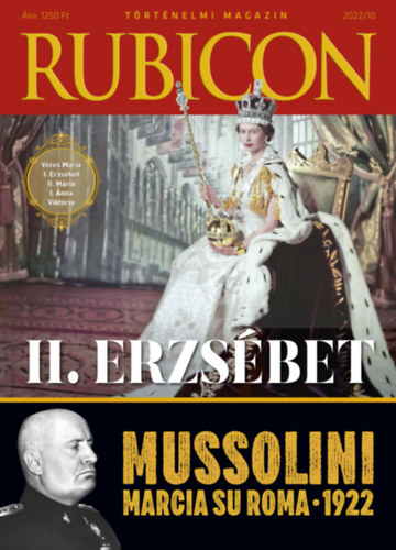 Rubicon - II. Erzsébet - Mussolini - 2022/10.