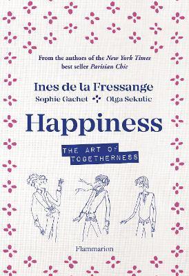 HappIness - Ines de la Fressange,Sophie Gatchet,Olga Sekulic