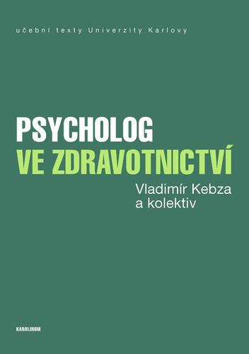 Psycholog ve zdravotnictví - Vladimír Kebza a kolektiv