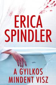 A gyilkos mindent visz - Erica Spindler