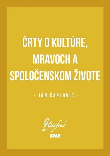 Črty o kultúre, mravoch a spoločenskom živote - Ján Čaplovič