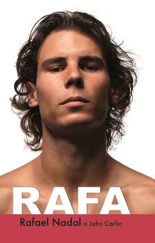 Rafa - Rafael Nadal,John Carlin