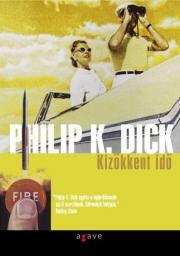 Kizökkent idő - Új kiadás - K. Dick Philip