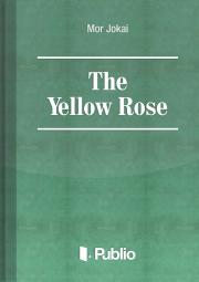 The Yellow Rose - Mór Jókai