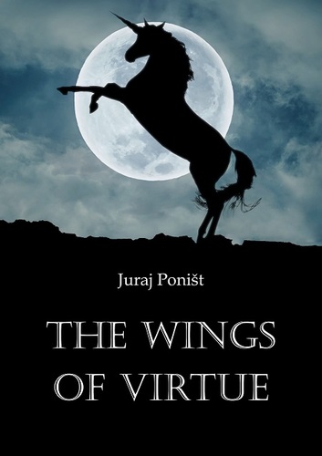The wings of virtue - Juraj Poništ