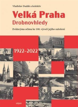 Velká Praha Drobnovhledy - Kolektív autorov,Vladislav Dudák
