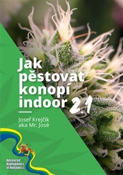 Jak pěstovat konopí indoor 2.1 - Mr.José