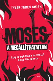 Moses, a megállíthatatlan - Tyler James Smith