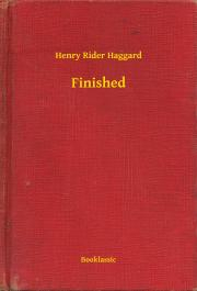 Finished - Henry Rider Haggard
