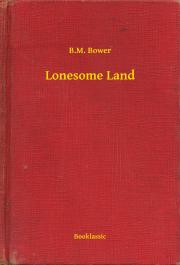 Lonesome Land - Bower B. M.