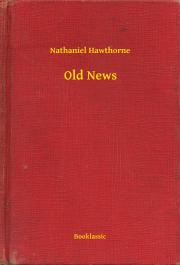 Old News - Nathaniel Hawthorne
