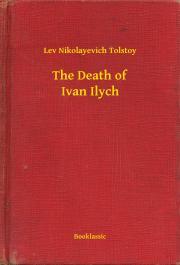 The Death of Ivan Ilych - Tolstoy Lev Nikolayevich