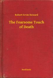 The Fearsome Touch of Death - Robert Ervin Howard