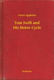 Tom Swift and His Motor-Cycle - Appleton Victor