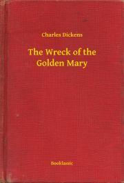 The Wreck of the Golden Mary - Charles Dickens