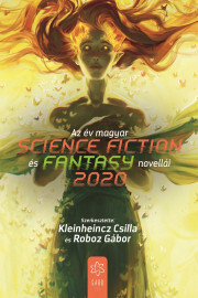 Az év magyar science fiction és fantasynovellái 2020 - Kleinheincz Csilla (szerk.),Roboz Gábor (szerk.)