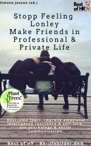 Stopp Feeling Lonley - Make Friends in Professional & Private Life - Simone Janson